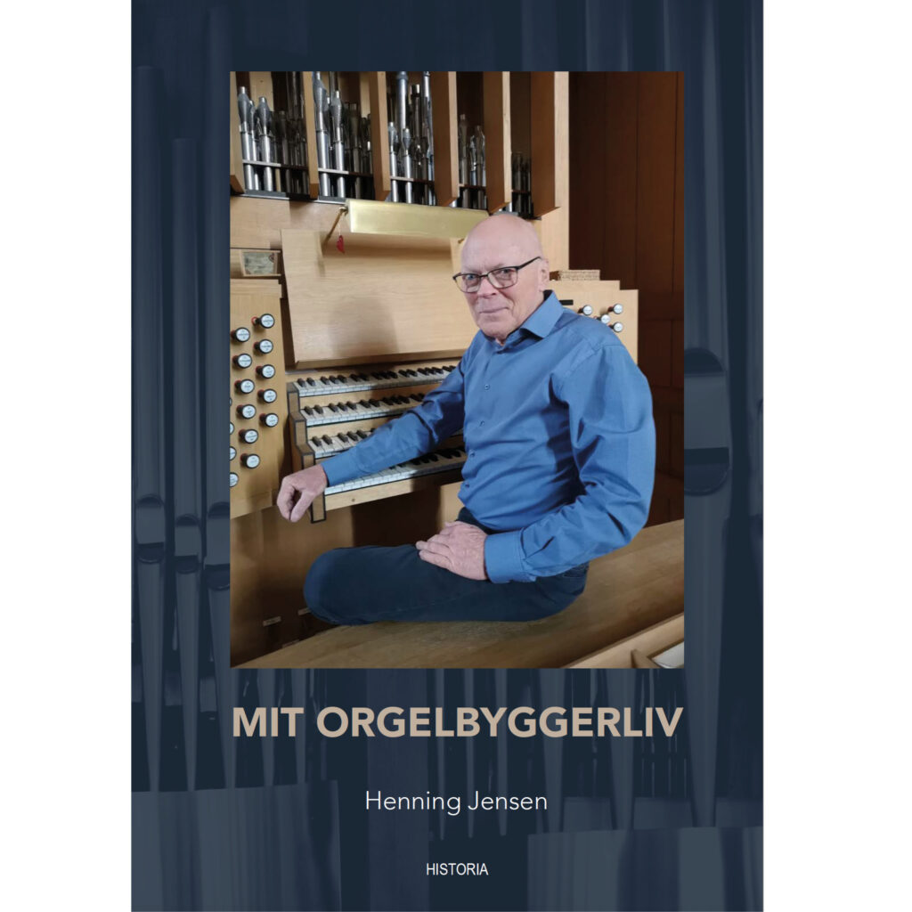 Henning Jensen: orgelbyggerliv (2022) - HISTORIA